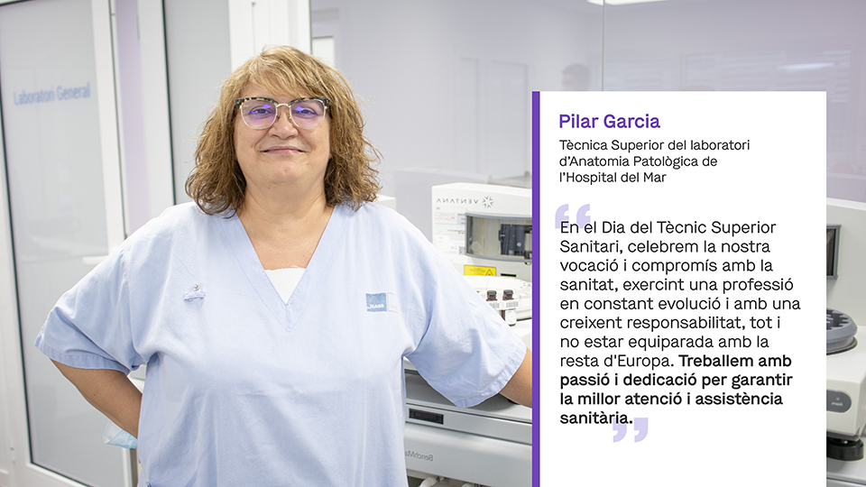 Pilar Garcia, Tècnica Superior del laboratori d’Anatomia Patològica de l’Hospital del Mar